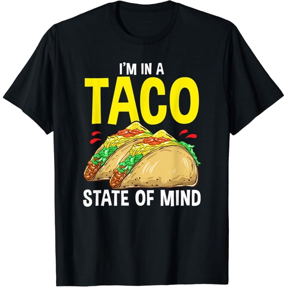 Taco Shirt For Men Women Kids I'm In A Taco State Of Mind Black 3X-Large