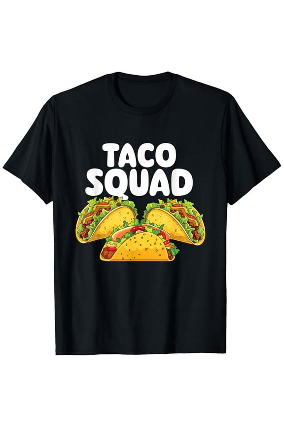 Taco Squad - Taco Lover Mexican Food Taco Tuesday T-Shirt men and women can wear, black, white, gifts