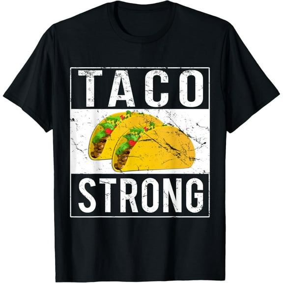 Taco Strong T-Shirt T-Shirt Tops Tee