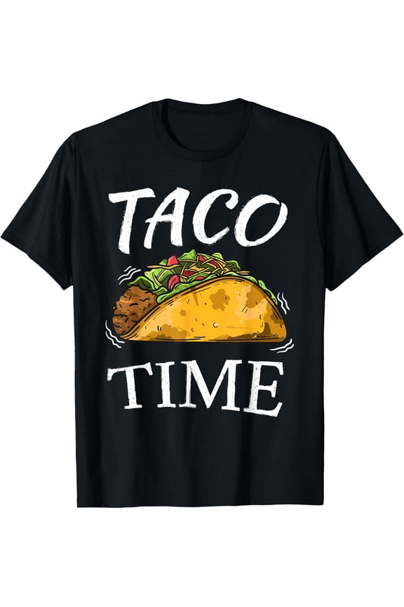 Taco Time | Funny Cinco De Mayo Gifts Men Women Tee T-Shirt