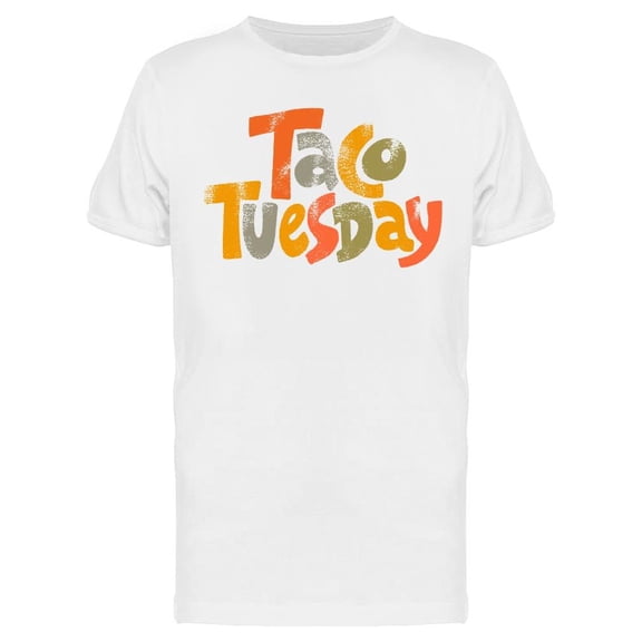 Taco Tuesday Phrase T-Shirt Men -Image by Shutterstock, Male x-Large