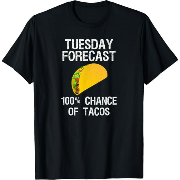 Taco Tuesday Shirt - Funny Taco Forecast T-Shirt Tops Tee