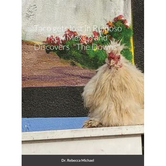 Taco gets lost in Ruidoso New Mexico and Discovers "The Downs"., (Hardcover)