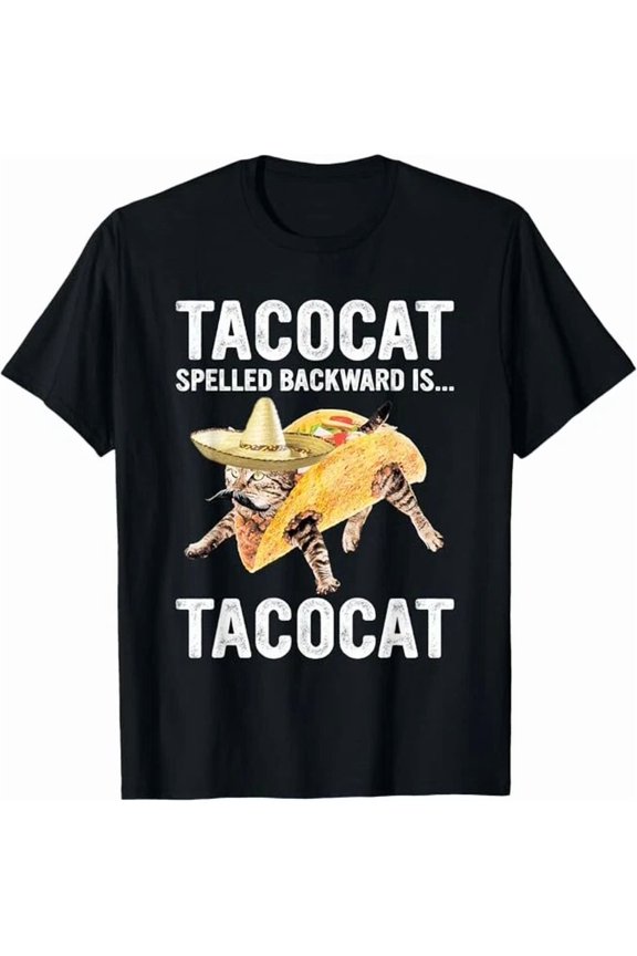 Tacocat Spelled Backward Is... Tacocat For Tacos&Cat Lovers T-Shirt S-5XL Birthday Gifts; For Men & Women