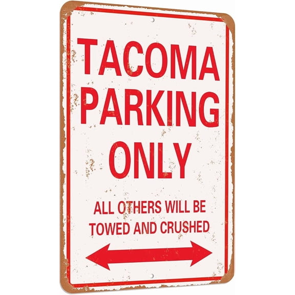 Tacoma Parking only Look Funny Mental tin Sign-8 X 12 inches-Aluminum