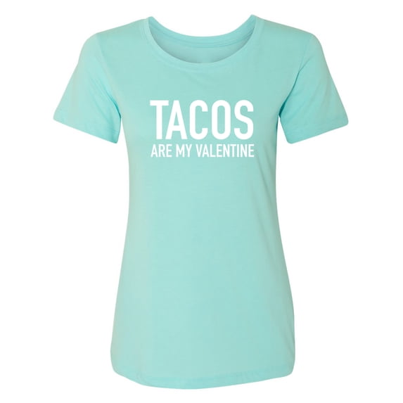 Tacos Are My Valentine Womens crewneck tee