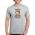 thumbnail image 1 of Tacos Are The Answer T-Shirt Men -Smartprints Designs, Male 3X-Large, 1 of 4