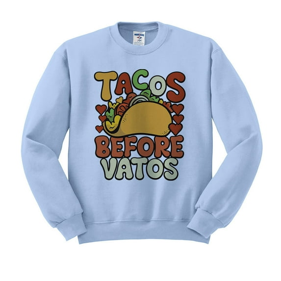 Tacos Before Vatos Sweatshirt Unisex X-Large Light Blue