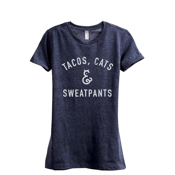 Tacos Cats And Sweatpants Women's Fashion Relaxed T-Shirt Tee Heather Navy X-Large