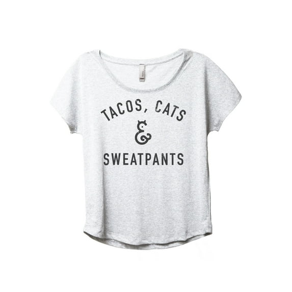 Tacos Cats And Sweatpants Women's Fashion Slouchy Dolman T-Shirt Tee Heather White X-Large