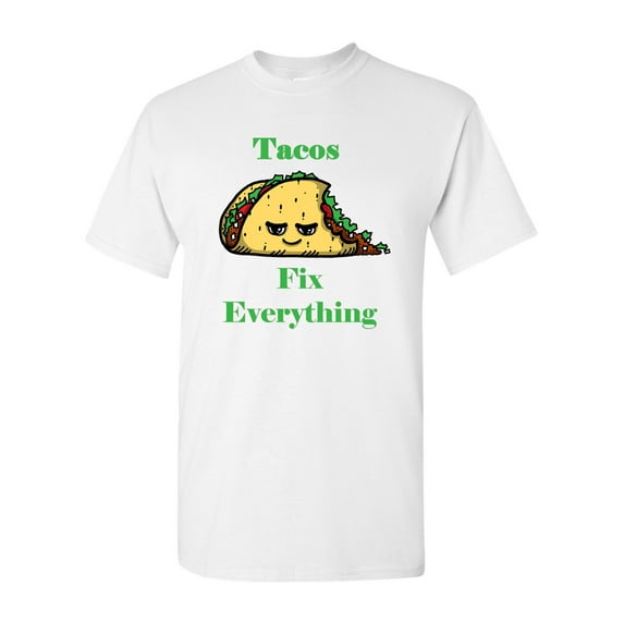 Tacos Fix Everything Adult DT T-Shirts Tee