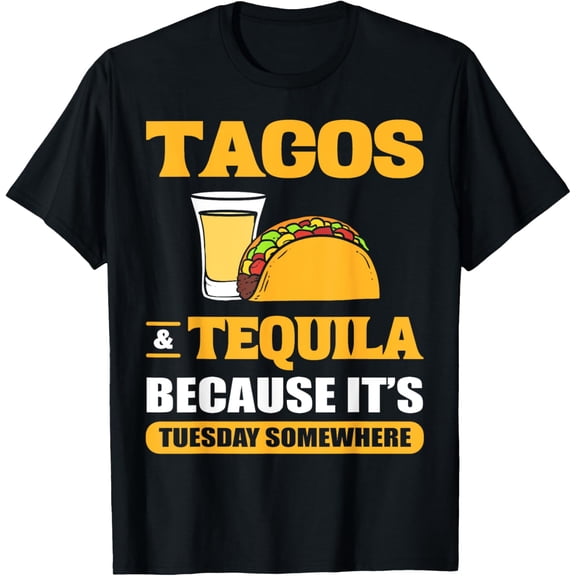 Tacos & Tequila Because It's Tuesday Somewhere Taco T-Shirt