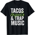thumbnail image 1 of Tacos Tequila & Trap Music Funny Hiphop Lover Gift Men Women T-Shirt, 1 of 4