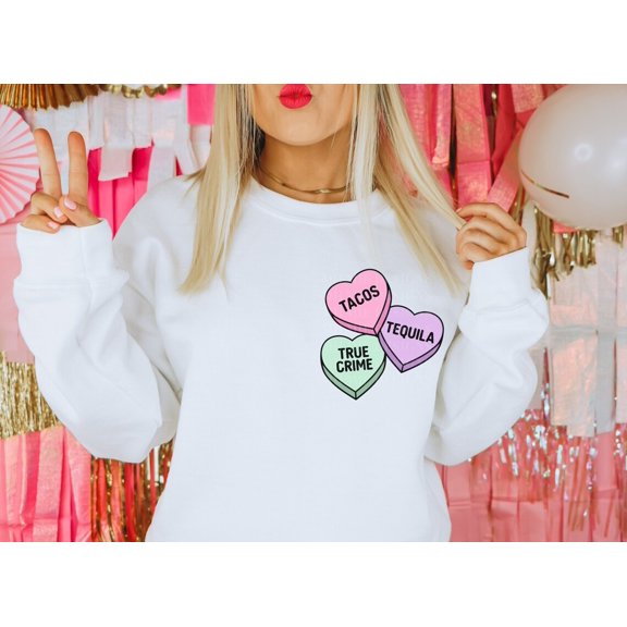 Tacos Tequila and True Crime Candy Hearts Sweatshirt, Valentine's Day Shirt for Women, Conversations Hearts, Valentines Day Gift for Her