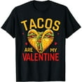 thumbnail image 1 of Tacos are my valentine | Funny Tacos Valentine`s Day T-Shirt, 1 of 3