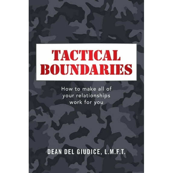 Tactical Boundaries: How to Make All of Your Relationships Work for You (Paperback) by Dean del Giudice L M F T