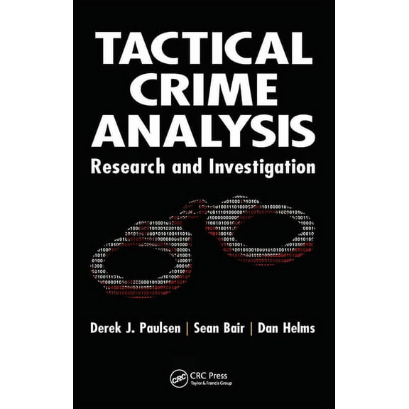 Tactical Crime Analysis: Research and Investigation, (Hardcover)