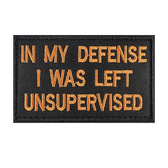 Tactical Embroidered Patch, In My Defense I Was Left Unsupervised, Funny Morale Patches Removable Hook Loop Fastener Badge For Backpacks, Army Vests, Jackets