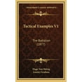 thumbnail image 1 of Tactical Examples V1: The Battalion  1877   Hardcover  1165199750 9781165199754 Hugo Von Helvig, 1 of 1
