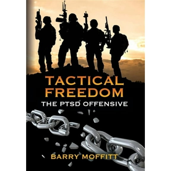 Tactical Freedom: The PTSD Offensive (Hardcover)