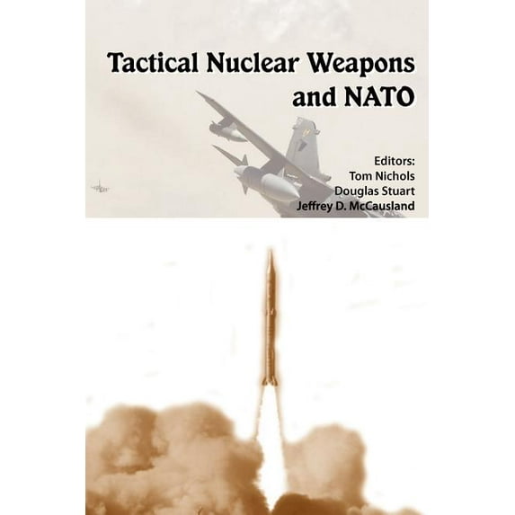 Tactical Nuclear Weapons and NATO (Paperback)