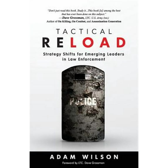 Tactical Reload: Strategy Shifts for Emerging Leaders in Law Enforcement (Paperback)