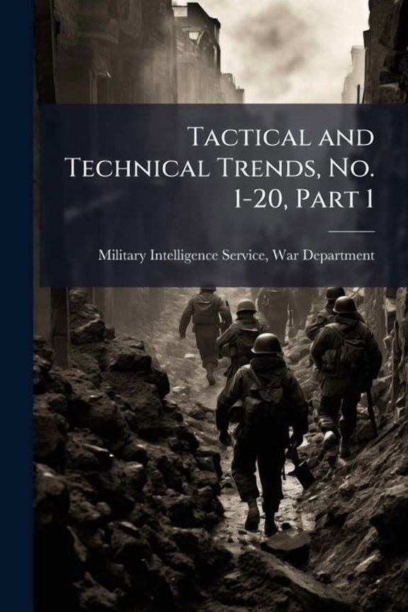 Tactical and Technical Trends, No. 1-20, Part 1 (Paperback)
