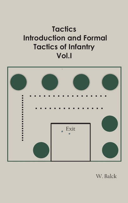Tactics, Introduction and Formal Tactics of Infantry Vol.I (Hardcover)