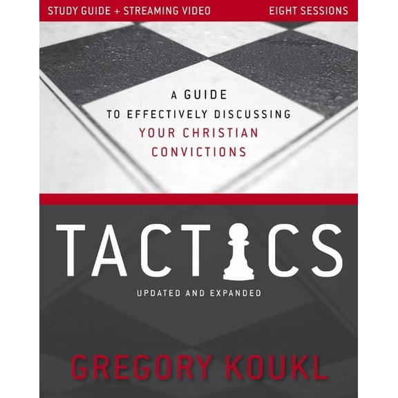 Tactics Study Guide Plus Streaming Video, Updated and Expanded: A Guide to Effectively Discussing Your Christian Convict, (Paperback)