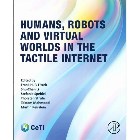 Humans, Robots and Virtual Worlds in the Tactile Internet, (Paperback)