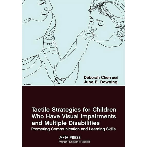 Tactile Strategies for Children Who Have Visual Impairments and Multiple Disabilities: Promoting Communication and Learn, (Paperback)