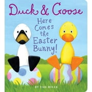 Tad Hills Duck and Goose, Here the Easter Bunny! An Easter Book for Kids and Toddlers Board Book