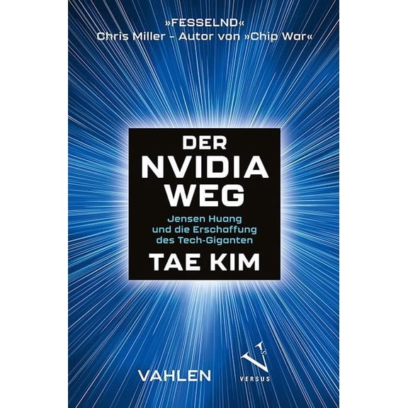 Tae Kim Der Nvidia-Weg: Jensen Huang und die Erschaffung eines Tech-Giganten (Paperback)