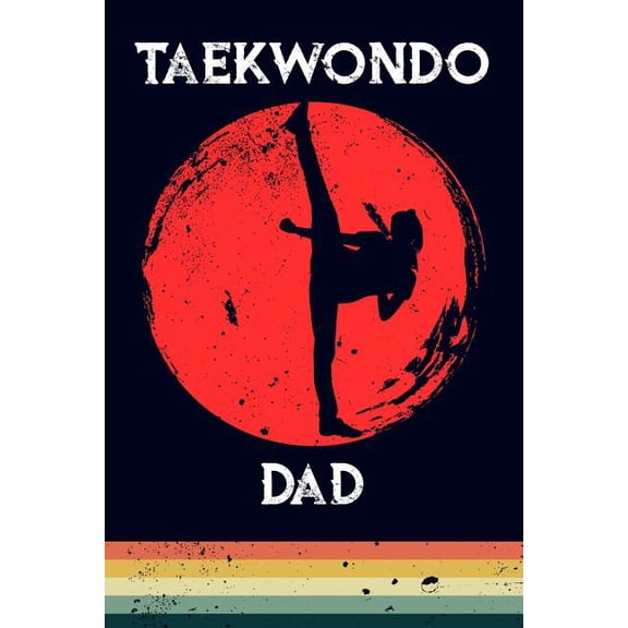 Taekwondo Dad Paperback 1723714879 9781723714870 Scott Maxwell