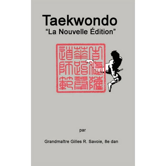 Taekwondo: "La Nouvelle Édition" (Hardcover)