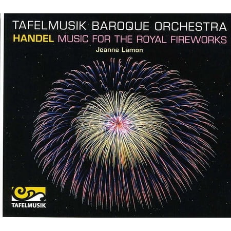 Tafelmusik Baroque Orchestra - Music for the Royal Fireworks - Music & Performance - CD