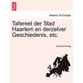 thumbnail image 1 of Tafereel Der Stad Haarlem En Derzelver Geschiedenis, Etc. (Paperback), 1 of 1