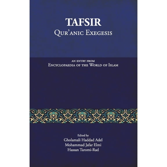 Tafsir : Qur'anic Exegesis: An entry from Encyclopaedia of the World of Islam