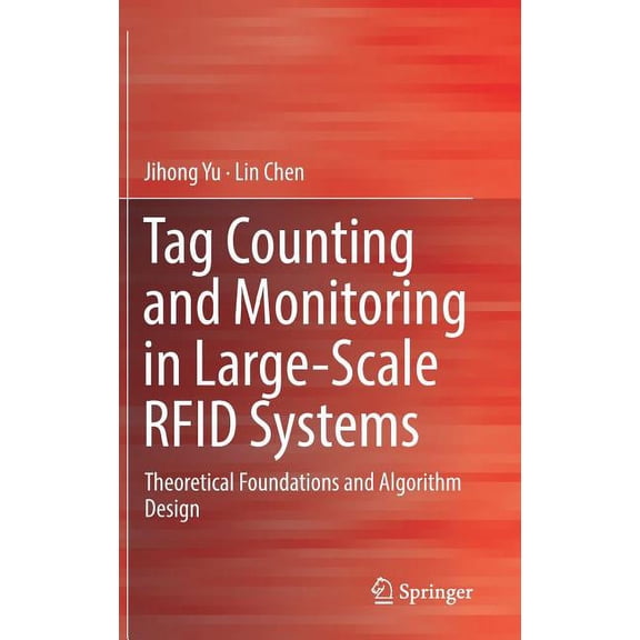 Tag Counting and Monitoring in Large-Scale RFID Systems: Theoretical Foundations and Algorithm Design, (Hardcover)
