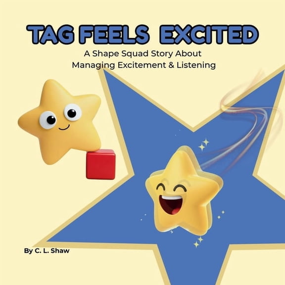 The Shape Squad Tag Feels Excited: A Children's Book About Excitement, Big Feelings, and Emotional Skills (Social Emotional Learning for, (Paperback)