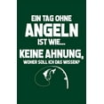 thumbnail image 1 of Tag Ohne Angeln - Unmöglich!: Notizbuch Für Angler Angler-In Fischer-In (Paperback), 1 of 1
