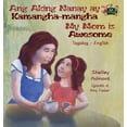 thumbnail image 1 of Tagalog English Bilingual Collection Ang Aking Nanay ay Kamangha-mangha My Mom is Awesome: Tagalog English Bilingual Edition, (Hardcover), 1 of 1