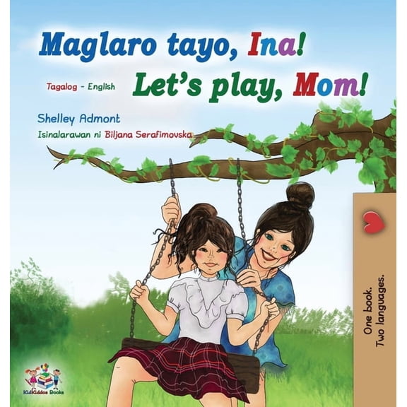 Tagalog English Bilingual Collection Let's play, Mom! (Tagalog English Bilingual Book for Kids): Filipino children's book, (Hardcover)
