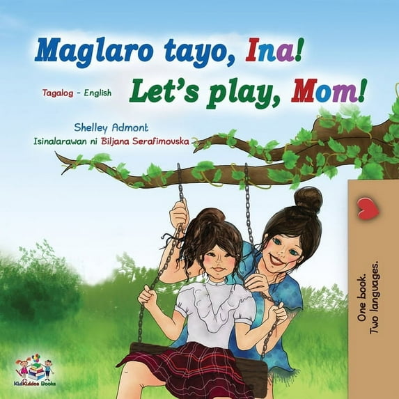 Tagalog English Bilingual Collection Let's play, Mom! (Tagalog English Bilingual Book for Kids): Filipino children's book, (Paperback)