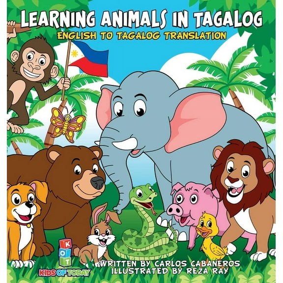 Tagalog Learners Learning Animals In Tagalog: Designed to help your child start learning the ancient and historic language of Tagalog. Fi, (Hardcover)
