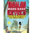 thumbnail image 1 of Tagalog Made Easy Level 1: An Easy Step-By-Step Approach To Learn Tagalog for Beginners (Textbook + Workbook Included), (Paperback), 1 of 1