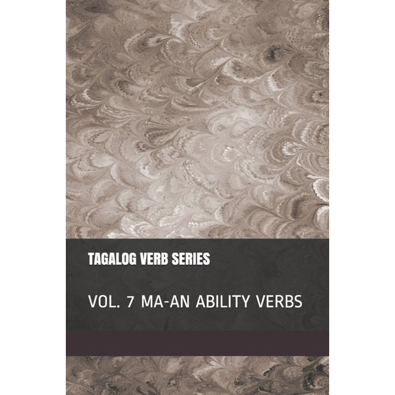 Tagalog Verb Series - Vol. 7 MA-AN Ability Verbs (Paperback)