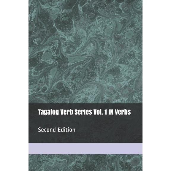 Tagalog Verb: Tagalog Verb Series Vol. 1 IN Verbs - 2nd Edition (Series #1) (Paperback)