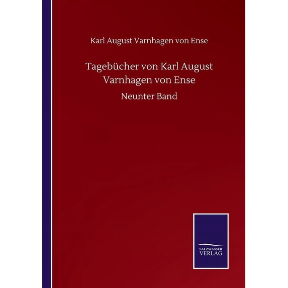 Tagebücher von Karl August Varnhagen von Ense: Neunter Band (Paperback)