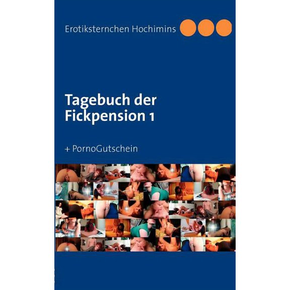 Tagebuch der Fickpension 1: + PornoGutschein, (Paperback)